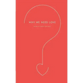 Why We Need Love