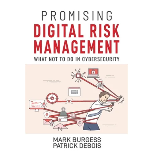Promising Digital Risk Management: What not to do in Cybersecurity
