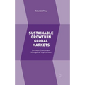Sustainable Growth in Global Markets: Strategic Choices and Managerial Implications