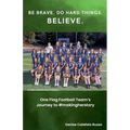 Be Brave. Do Hard Things. Believe. One Flag Football Team's Journey to #makingherstory