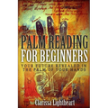 Palm Reading for Beginners: Your Future Revealed in the Palm of Your Hands