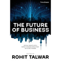 The Future of Business: Critical Insights into a Rapidly Changing World from 60 Future Thinkers