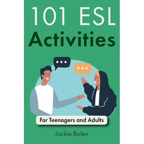 101 ESL Activities: For Teenagers and Adults