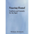 Nearing Home! Comforts and Counsels for the Aged