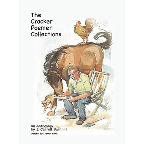 The Cracker Poemer Collections An Anthology by J. Carroll Barnhill