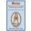 Betsy: The Dark Tale Of A Faire Dolly And Her Truest Friend Anna: Also Making A Simple Rag Doll With Grandmother Shepherd (Gi