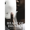 The Heart Of Dignity