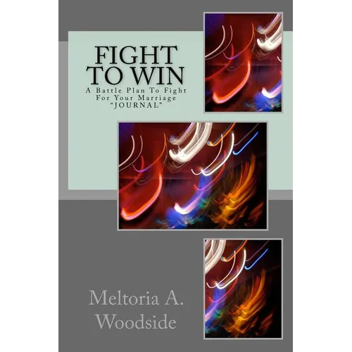 Fight 2 Win: The Battle Plan for fighting for your marriage