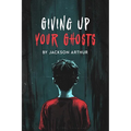 Giving Up Your Ghosts