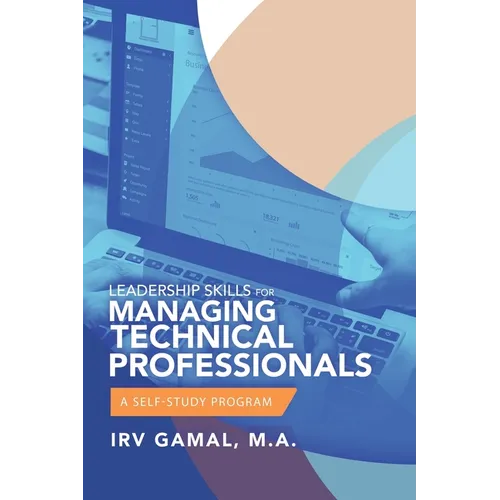 Leadership Skills for Managing Technical Professionals: A Self-Study Program