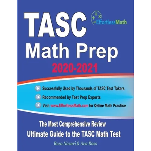 TASC Math Prep 2020-2021: The Most Comprehensive Review and Ultimate Guide to the TASC Math Test