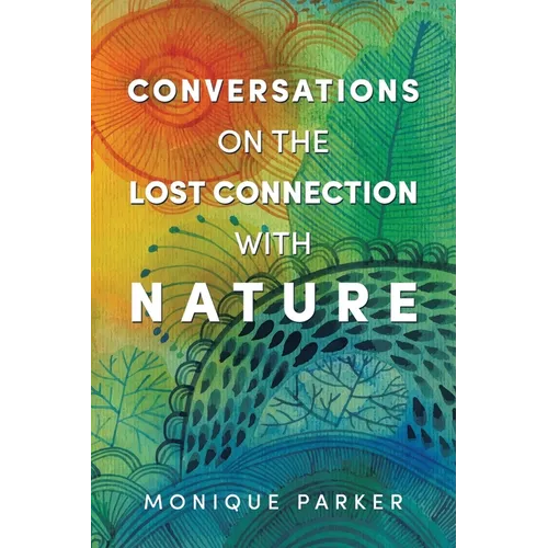 Conversations on The Lost Connection with Nature
