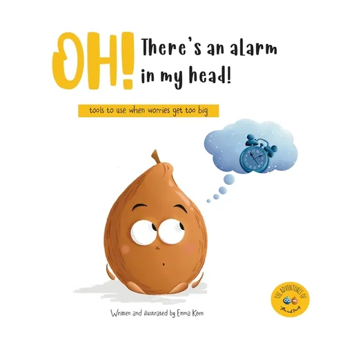 Oh! There's an alarm in my head!: Tools to use when worries get too big