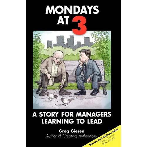 Mondays at 3: A story for managers learning to lead