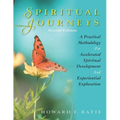Spiritual Journeys: A Practical Methodology For Accelerated Spiritual Development And Experiential Exploration