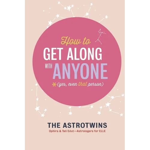 How To Get Along With Anyone: (Yes, Even That Person)