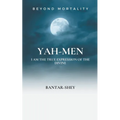 Yah-Men: I Am The True Expression of The Divine