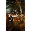 The Troubler of Israel