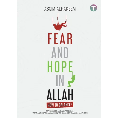 Fear and Hope in Allah: How to Balance?