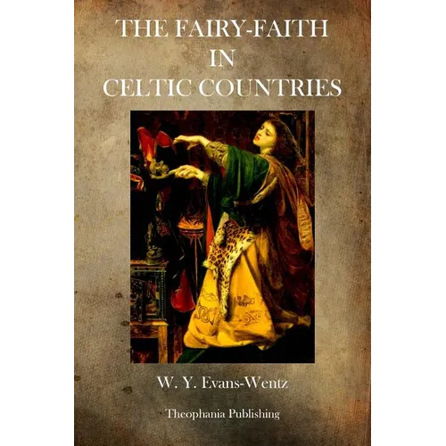 The Fairy Faith in Celtic Countries