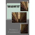 "God Said Not Yet"