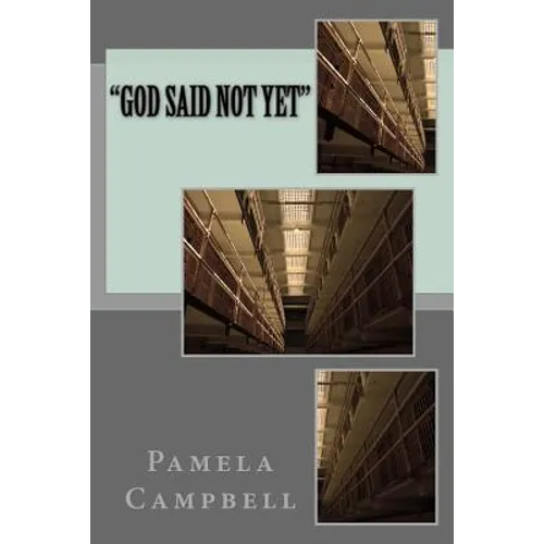 "God Said Not Yet"