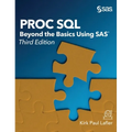 Proc SQL: Beyond the Basics Using SAS, Third Edition