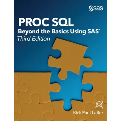 Proc SQL: Beyond the Basics Using SAS, Third Edition
