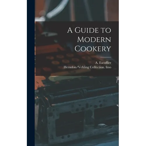 A Guide to Modern Cookery