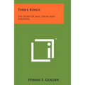 Three Kings: The Story Of Saul, David And Solomon