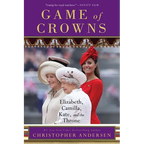 Game of Crowns: Elizabeth, Camilla, Kate, and the Throne