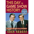 This Day in Game Show History- 365 Commemorations and Celebrations, Vol. 4: October Through December