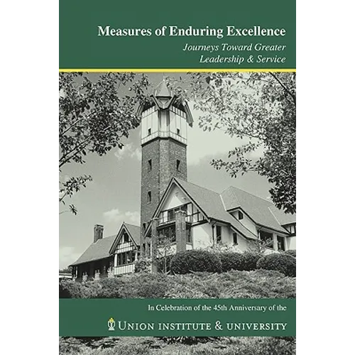 Measures of Enduring Excellence -- Journeys Toward Greater Leadership & Service