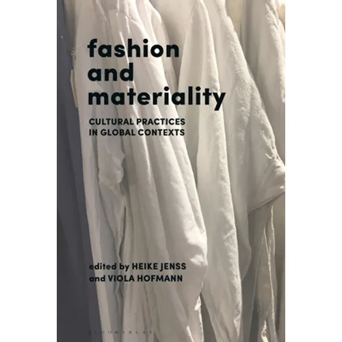 Fashion and Materiality: Cultural Practices in Global Contexts