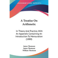 A Treatise On Arithmetic: In Theory And Practice, With An Appendix Containing An Introduction To Mensuration (1880)