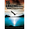 16 Amazing Stories of Divine Intervention