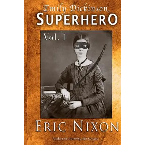 Emily Dickinson, Superhero - Vol. 1