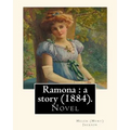 Ramona: a story (1884). By: Helen (Hunt) Jackson: Ramona is an 1884 American novel written by Helen Hunt Jackson.