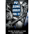 Put Some Gravy On It - The Mud, The Blood & 40 Years of Nine Pound Hammer