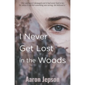 I Never Get Lost in the Woods