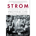 Strom: The Complicated Personal and Political Life of Strom Thurmond - Paperback