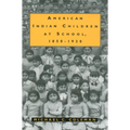 American Indian Children at School, 1850-1930