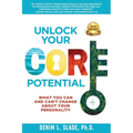 Unlock Your CORE Potential: What You Can and Can't Change About Your Personality