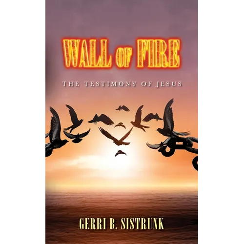 Wall of Fire: The Testimony of Jesus