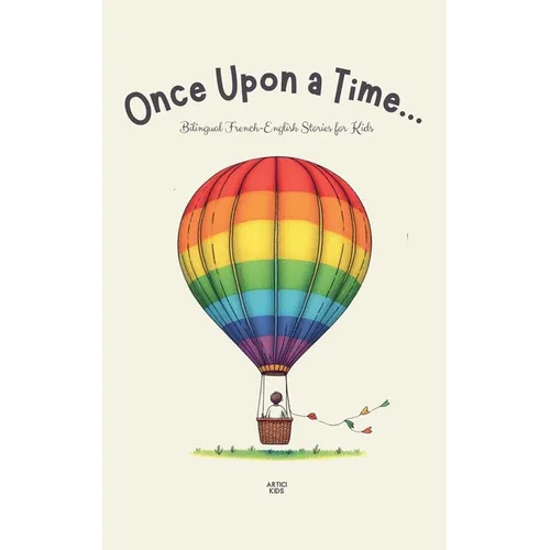 Once Upon a Time...: Bilingual French-English Stories for Kids