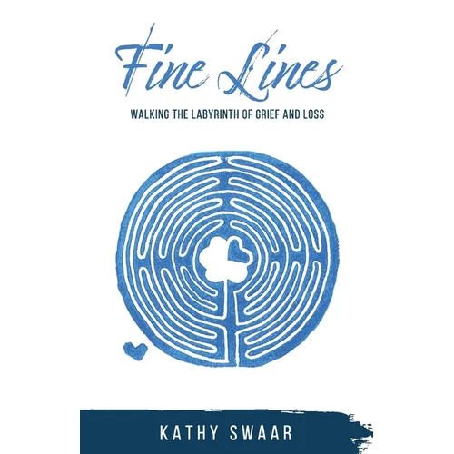 Fine Lines: Walking the Labyrinth of Grief and Loss