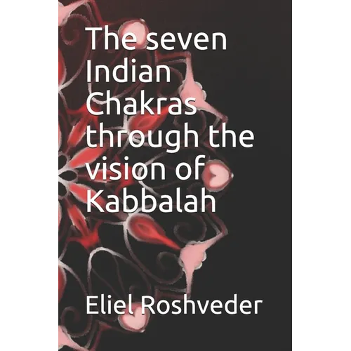 The seven Indian Chakras through the vision of Kabbalah