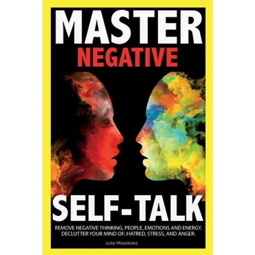 Negative Self Talk: Overcome self-Judgment, Doubt, Feelings of Distress and Take Control of Your Life