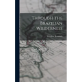 Through the Brazilian Wilderness