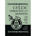 Celtic Miracles and Wonders: Tales of the Ancient Saints